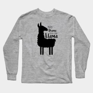 No drama for this llama Long Sleeve T-Shirt